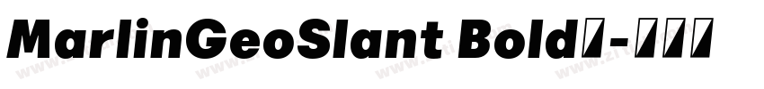 MarlinGeoSlant Bold字字体转换
